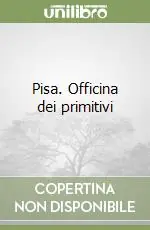 Professionale Pisa. Officina dei primitivi