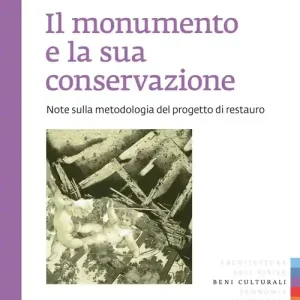 Il monumento e la sua conservazione. Note sulla metodologia del progetto di restauro Novità