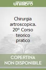 Di Tendenza Chirurgia artroscopica. 20° Corso teorico pratico