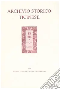 Subito Disponibile Archivio storico ticinese. Vol. 136 Seconda serie. Dicembre 2004