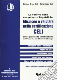 Sconto Misurare e valutare nella certificazione Celi. Linee guida alla certificazione dell‘Università per stranieri di Perugia