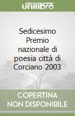 Sedicesimo Premio nazionale di poesia città di Corciano 2003 Esclusivo