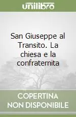 San Giuseppe al Transito. La chiesa e la confraternita Super Prezzo