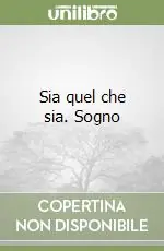 Must-Have Sia quel che sia. Sogno