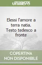 Più Venduto Elessi l‘amore a terra natia. Testo tedesco a fronte