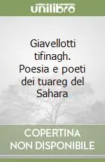 Spedito Oggi Giavellotti tifinagh. Poesia e poeti dei tuareg del Sahara