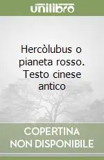 Hercòlubus o pianeta rosso. Testo cinese antico Ordina Subito