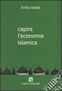 Offerta Limitata Capire l‘economia islamica