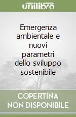 Emergenza ambientale e nuovi parametri dello sviluppo sostenibile Offerta Del Giorno