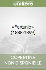 «Fortunio» (1888-1899) Compra Oggi Stesso