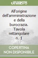 Più Venduto All‘origine dell‘amministrazione e della burocrazia. Tavola rettangolare n. 1