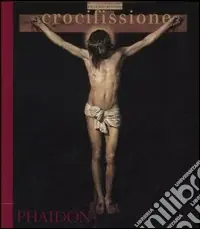 Crocifissione. Ediz. illustrata Promozione