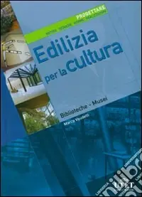 Edilizia per la cultura. Progettare. Metodi, tecniche, norme, realizzazioni. Ediz. illustrata. Vol. 3Edilizia per la cultura Economico