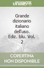 Super Prezzo Grande dizionario italiano dell‘uso. Ediz. blu. Vol. 2