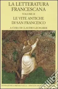 Ultime Pezzi La letteratura francescana. Testo latino a fronte. Vol. 2 Le vite antiche di San Francesco