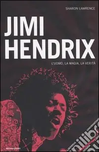 Jimi Hendrix. L‘uomo, la magia, la verità Occasione Imperdibile