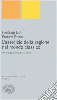 L‘esercizio della ragione nel mondo classico. Profilo della filosofia antica Economico