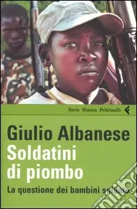 Prezzo Scontato Soldatini di piombo. La questione dei bambini soldati