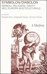 Nuovo Arrivo Symbolon/Diabolon. Simboli, religioni, diritti nell‘Europa multiculturale