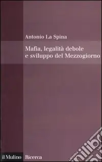 Mafia, legalità debole e sviluppo del Mezzogiorno Esclusivo