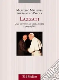 Ordina Subito Lazzati. Una sentinella nella notte (1909-1986)