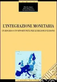 Offerta L‘integrazione monetaria. Un rischio o un‘opportunità per le regioni d‘Europa?