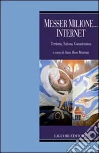 Messer Milione... Internet. Territorio, turismo, comunicazione Must-Have