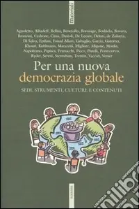 Economico Per una nuova democrazia globale. Sedi, strumenti, culture e contenuti. Atti del Convegno della Cigl (Roma, 30-31 marzo 2004)