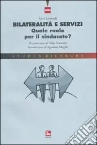 Non Perdere Bilateralità e servizi. Quale ruolo per il sindacato?
