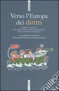 Verso l‘Europa dei diritti. i diritti sociali nel trattato Costituzionale dell‘Unione Europea Di Tendenza