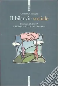 Ultima Occasione Il bilancio sociale. Economia, etica e responsabilità dell‘impresa