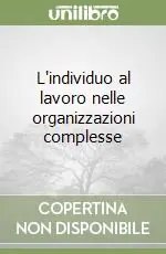 Affare L‘individuo al lavoro nelle organizzazioni complesse