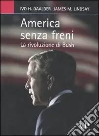 America senza freni. La rivoluzione di Bush Popolare