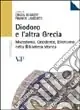 Diodoro e l‘altra Grecia. Macedonia, occidente, ellenismo nella biblioteca storica Esclusivo