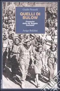 Super Prezzo Quelli di Bulow. Cronache della 28° Brigata Garibaldi