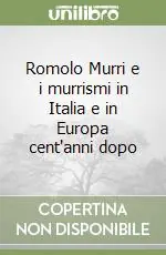 Solo Oggi Romolo Murri e i murrismi in Italia e in Europa cent‘anni dopo
