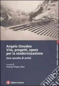 Angelo Omodeo. Vita, progetti, opere per la modernizzazione. Una raccolta di scritti Bestseller