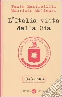 L‘Italia vista dalla Cia 1948-2004 Offerta Lampo