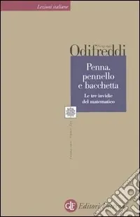 Prezzo Basso Penna, pennello e bacchetta. Le tre invidie del matematico