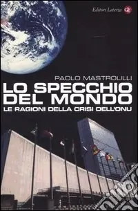 Offerta Lo specchio del mondo. Le ragioni della crisi dell‘ONU