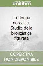 Offerta Del Giorno La donna nuragica. Studio della bronzistica figurata