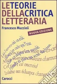 Le teorie della critica letteraria Ultimissimo Modello