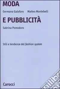 Soddisfatti O Rimborsati Moda e pubblicità. Stile e tendenze del fashion system