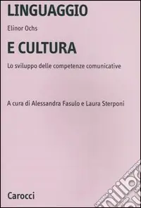 Linguaggio e cultura. Lo sviluppo delle competenze comunicative Sconto