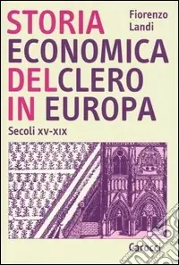 Occasione Storia economica del clero in Europa. Secoli XV-XIX