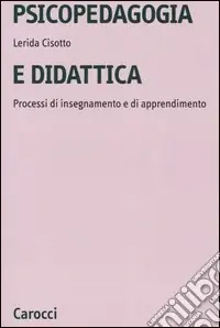 Nuova Collezione Psicopedagogia e didattica. Processi di insegnamento e di apprendimento