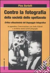 Vendita Finale Contro la fotografia della società dello spettacolo. Critica situazionista del linguaggio fotografico