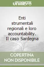 Acquista Ora Enti strumentali regionali e loro accountability. Il caso Sardegna