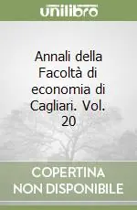 Acquista Ora Annali della Facoltà di economia di Cagliari. Vol. 20