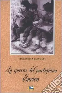 La guerra del partigiano Enrico Subito Disponibile